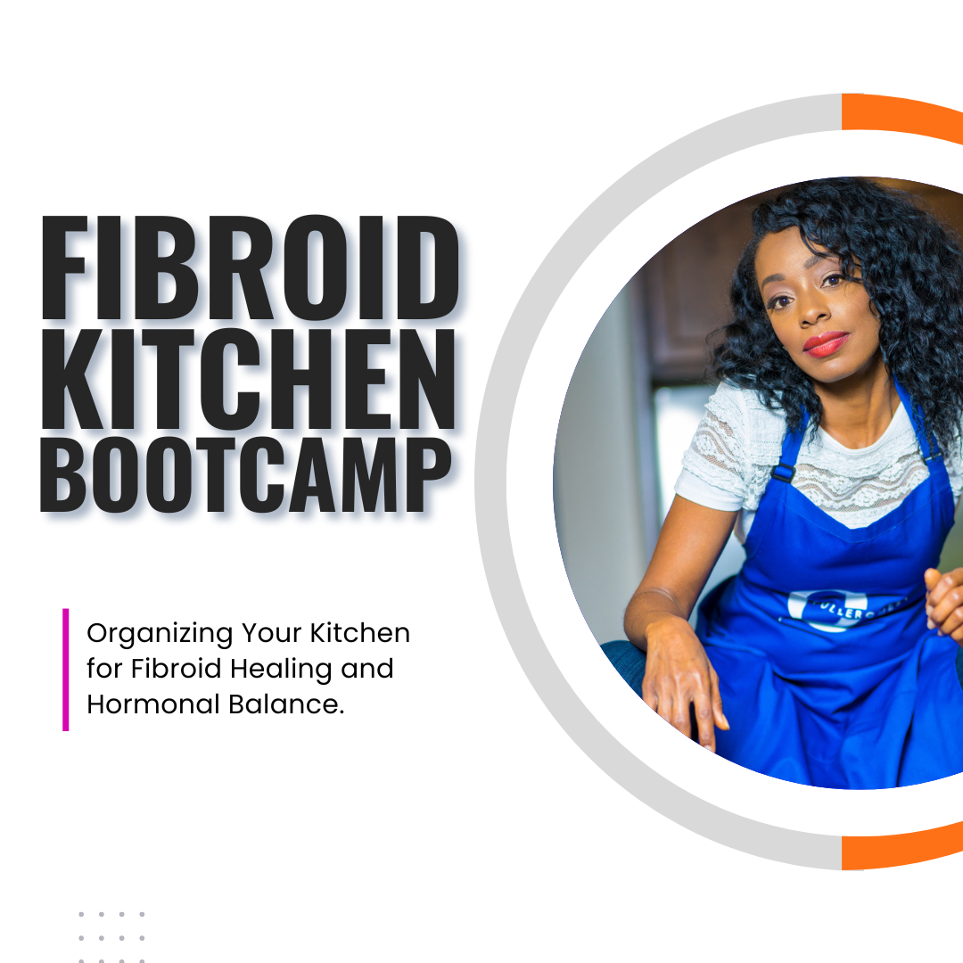 FIBROID KITCHEN BOOT CAMP